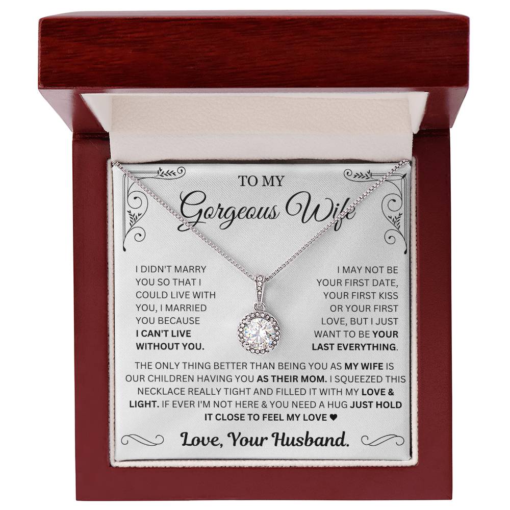 I just want to be your last everything - Necklace For Wife
