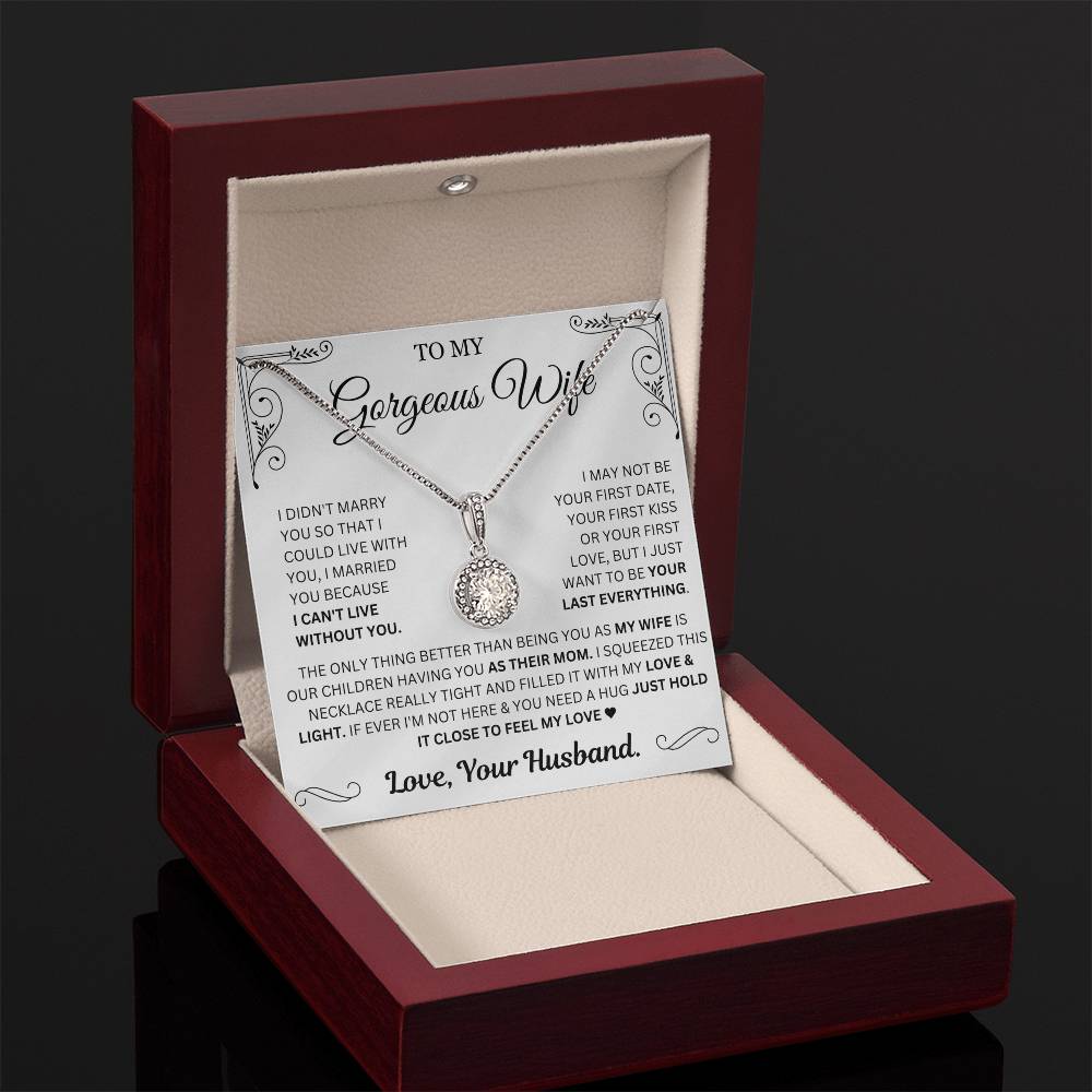 I just want to be your last everything - Necklace For Wife