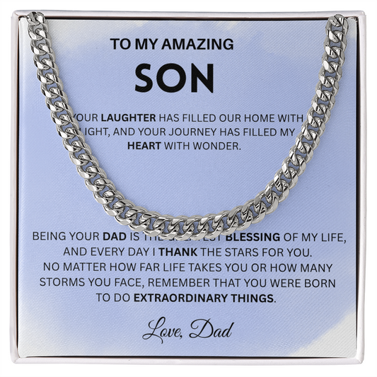 Being your Dad is the greatest blessing of my life - Cuban chain For Son