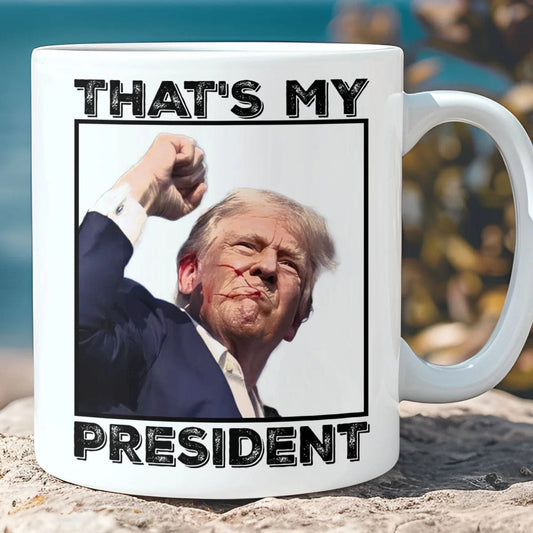 That's My President | Trump Fight 2024 Mug