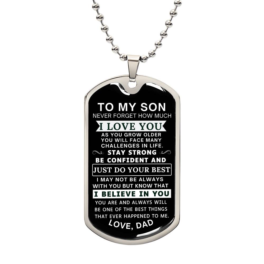 To My Son - Never Forget How Much I love You - Dog Tag