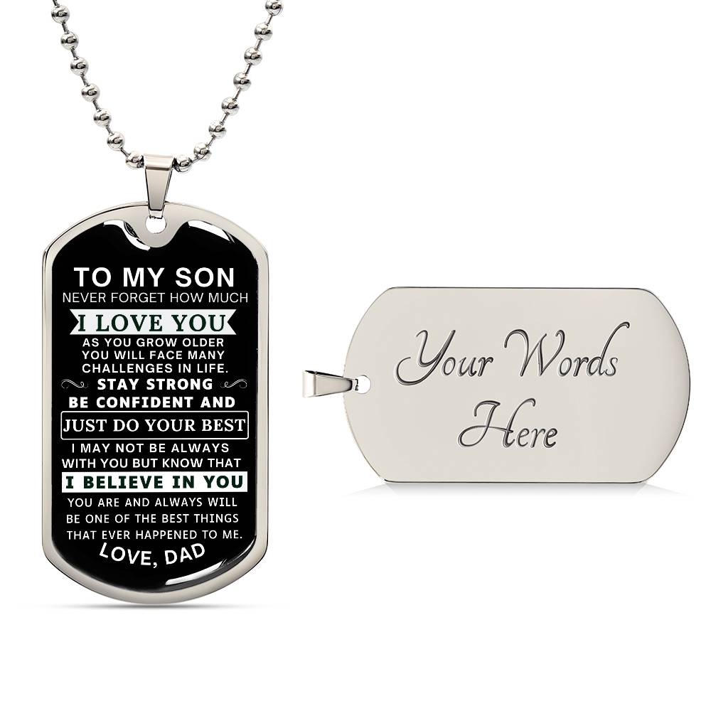 To My Son - Never Forget How Much I love You - Dog Tag