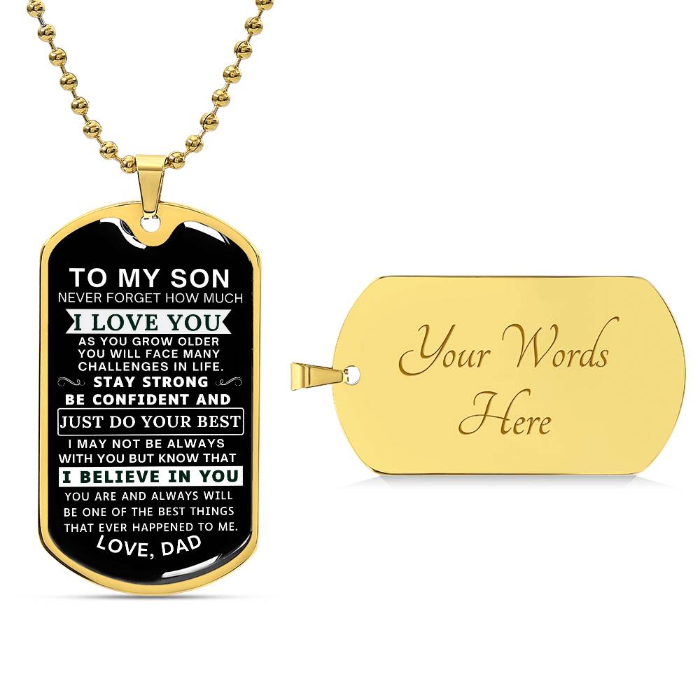 To My Son - Never Forget How Much I love You - Dog Tag