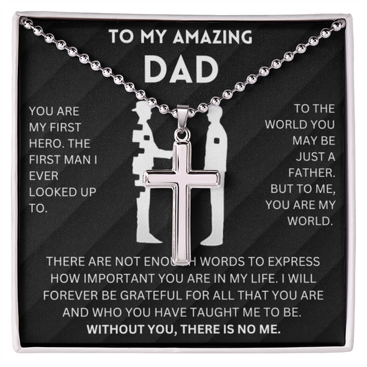 Without you, there is no me - Cross Necklace For Dad