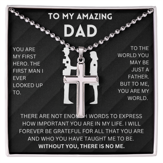 Without you, there is no me - Cross Necklace For Dad