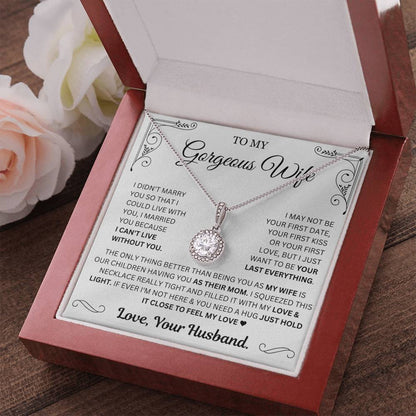 I just want to be your last everything - Necklace For Wife