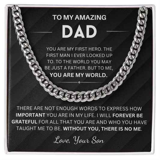 Without you, there is no me - Cuban chain for Dad