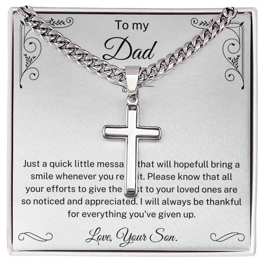 I will always be thankful for everything you've given up - Artisan Cross Cuban chain for Dad