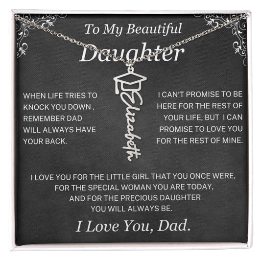 Dad will always have your back - Graduation Name Necklace For Daughter