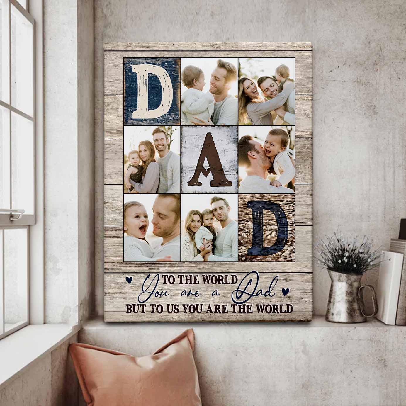 You Are The World - Custom Canvas For Dad